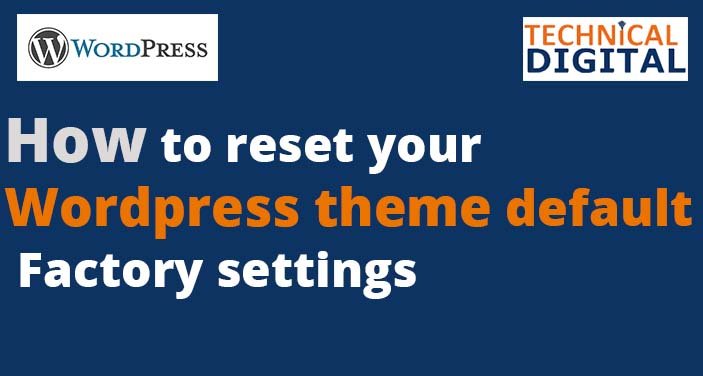 How to reset your word press theme default factory settings